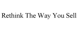 rethink the way you sell