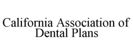 california association of dental plans