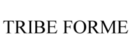 tribe forme