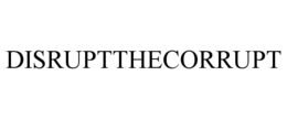 disruptthecorrupt