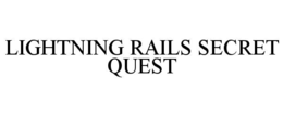lightning rails secret quest