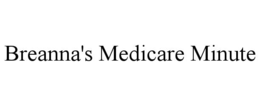 breanna's medicare minute