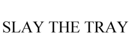 slay the tray