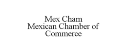 mex cham                                                                                                                                 mexican chamber of commerce