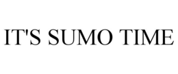 it's sumo time