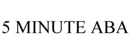 5 minute aba