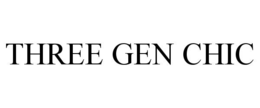 three gen chic