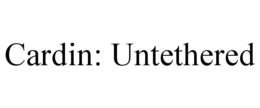 cardin: untethered