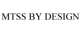 mtss by design