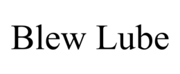 blew lube