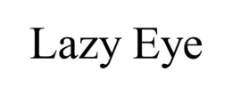 lazy eye