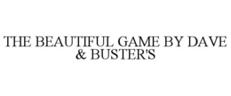 the beautiful game by dave & buster's