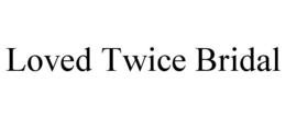 loved twice bridal