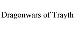 dragonwars of trayth