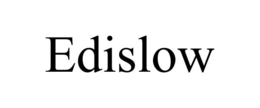 edislow