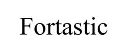 fortastic