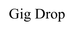 gig drop