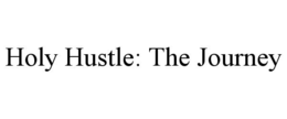 holy hustle: the journey