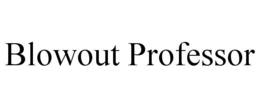 blowout professor