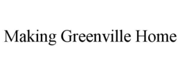 making greenville home