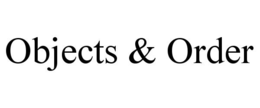 objects & order