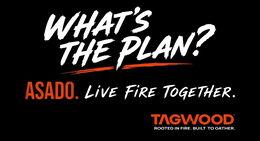 what's the plan? asado. live fire together. tagwood rooted in fire. built to gather.