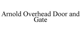 arnold overhead door and gate