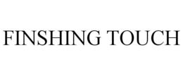 finshing touch