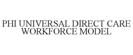 phi universal direct care workforce model