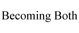becoming both