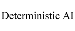 deterministic ai