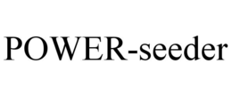 power-seeder