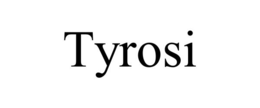 tyrosi