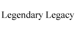 legendary legacy
