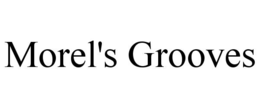 morel's grooves