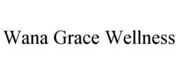 wana grace wellness