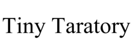 tiny taratory