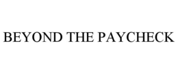 beyond the paycheck