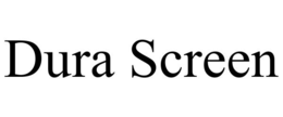 dura screen