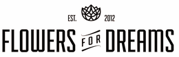 est. 2012 flowers for dreams