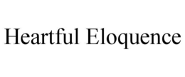 heartful eloquence