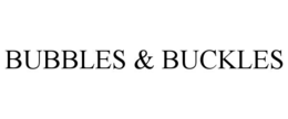 bubbles & buckles