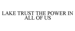 lake trust the power in all of us