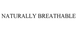naturally breathable