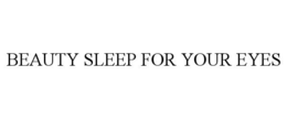 beauty sleep for your eyes