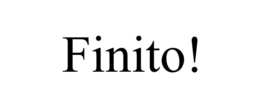 finito!