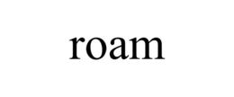 roam