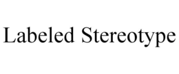 labeled stereotype