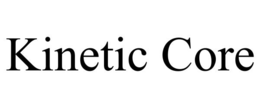 kinetic core