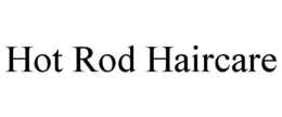 hot rod haircare